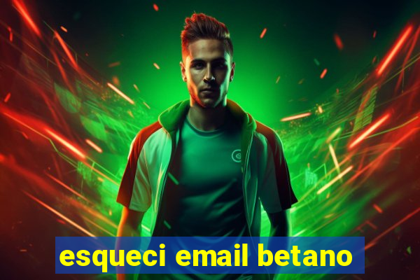 esqueci email betano